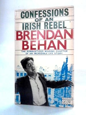 Bild des Verkufers fr Confessions of an Irish Rebel zum Verkauf von World of Rare Books
