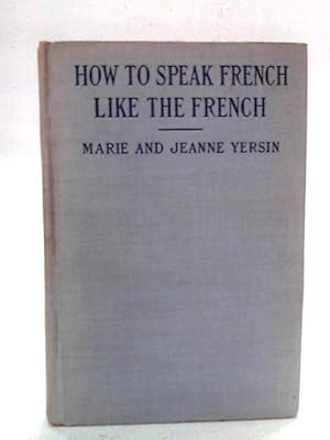 Seller image for How to Speak Like the French: The Yersin French School for sale by World of Rare Books