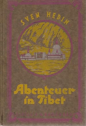 Abenteuer in Tibet. Sven Hedin