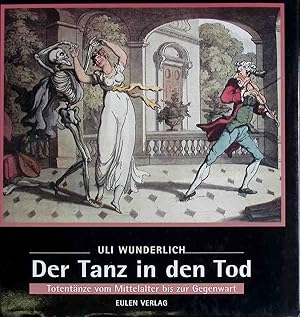 Bild des Verkufers fr Der Tanz in den Tod : Totentnze vom Mittelalter bis zur Gegenwart. zum Verkauf von books4less (Versandantiquariat Petra Gros GmbH & Co. KG)