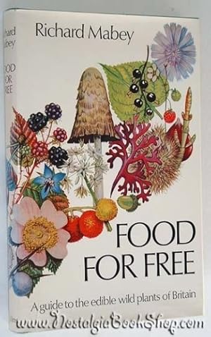 Bild des Verkufers fr Food For Free - A Guide to the Edible Wild Plants of Britain: zum Verkauf von WeBuyBooks 2