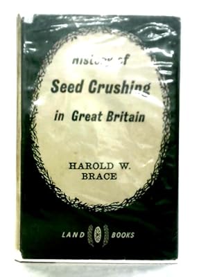 Image du vendeur pour History of Seed Crushing in Great Britain mis en vente par World of Rare Books