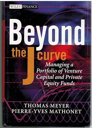 Seller image for BEYOND THE J CURVE Managing a Portfolio of Venture Capital and Private Equity Funds for sale by The Avocado Pit