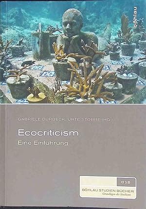 Seller image for Ecocriticism : eine Einfhrung. Bhlau-Studienbcher : Grundlagen des Studiums for sale by books4less (Versandantiquariat Petra Gros GmbH & Co. KG)