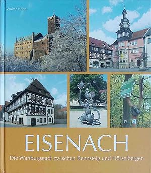Bild des Verkufers fr Eisenach : die Wartburgstadt zwischen Rennsteig und Hrselbergen. zum Verkauf von books4less (Versandantiquariat Petra Gros GmbH & Co. KG)
