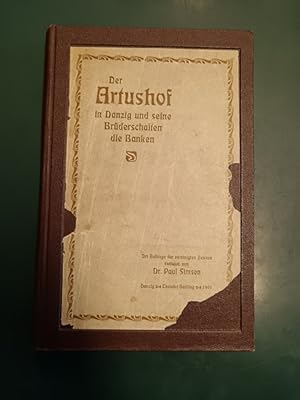 Bild des Verkufers fr Der Artushof in Danzig und seine Brderschaften, die Banken: Im Auftrage der vereinigten Banken verfasst von Dr. Paul Simson. zum Verkauf von Antiquariat Seitenwechsel