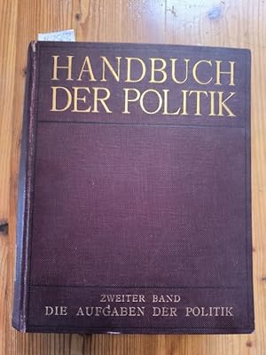 Bild des Verkufers fr Handbuch der Politik. Zweiter Band: Die Aufgaben der Politik zum Verkauf von Gebrauchtbcherlogistik  H.J. Lauterbach