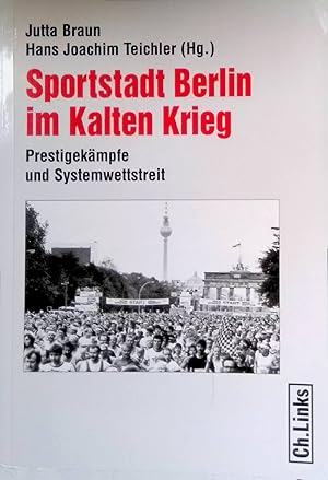 Bild des Verkufers fr Sportstadt Berlin im Kalten Krieg : Prestigekmpfe und Systemwettstreit. Forschungen zur DDR-Gesellschaft zum Verkauf von books4less (Versandantiquariat Petra Gros GmbH & Co. KG)