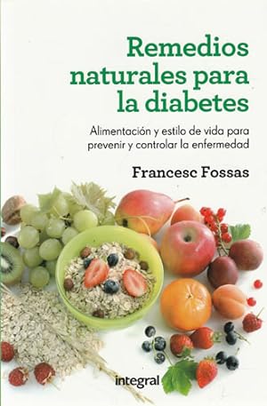 Seller image for Remedios naturales para la diabetes. Alimentacin y estilo de vida para prevenir y controlar la enfermedad for sale by Librera Cajn Desastre
