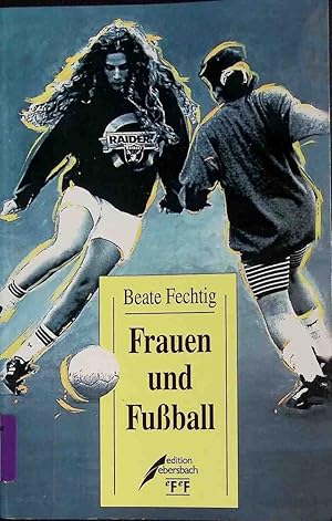 Bild des Verkufers fr Frauen und Fussball : Interviews, Portrts, Reportagen. zum Verkauf von books4less (Versandantiquariat Petra Gros GmbH & Co. KG)