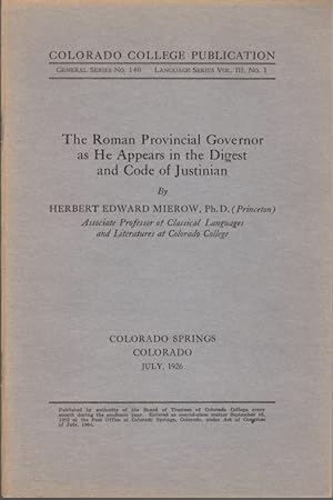 Seller image for Colorado College Publication General Series No. 140: Language Series Vol. III, No. 1: The Roman Provincial Governor as he Appears in The Digest and Code of Justinian for sale by Clausen Books, RMABA