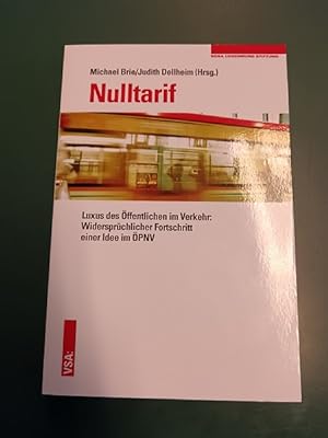 Nulltarif: Luxus des Öffentlichen im Verkehr : widersprüchlicher Fortschritt einer Idee im ÖPNV. ...