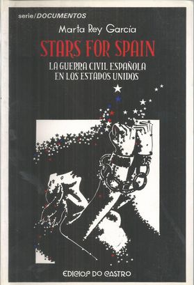 Seller image for STARS FOR SPAIN: LA GUERRA CIVIL ESPAOLA EN LOS ESTADOS UNIDOS for sale by Palabras & Cosas