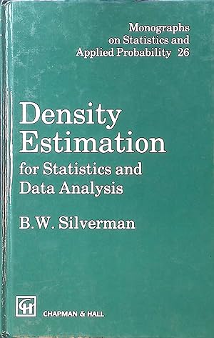 Density Estimation for Statistics and Data Analysis ; Monographs on Statistics and Applied Probab...
