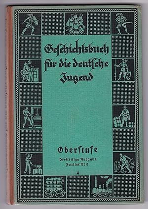 Geschichtsbuch für die deutsche Jugend - Oberstufe, Dreiteilige Ausgabe, Zweiter Teil - von Dr. B...