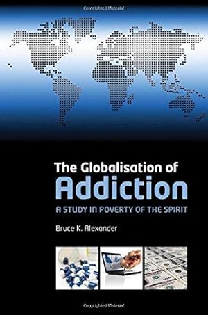 Immagine del venditore per The Globalization of Addiction: A Study in Poverty of the Spirit venduto da WeBuyBooks