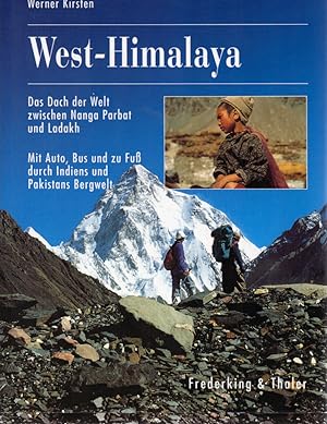 West-Himalaya : mit Auto, Bus und zu Fuss durch Indiens und Pakistans Bergwelt.