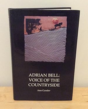 Seller image for Adrian Bell : Voice of the Countryside for sale by M. C. Wilson