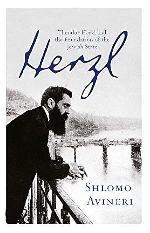 Image du vendeur pour Herzl: Theodor Herzl and the Foundation of the Jewish State mis en vente par WeBuyBooks