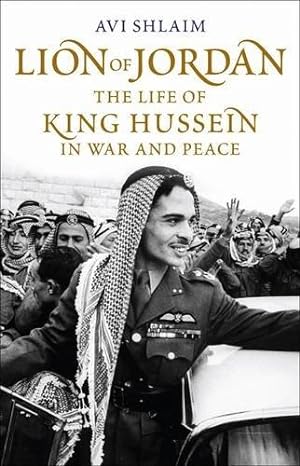Imagen del vendedor de Lion of Jordan: The Life of King Hussein in War and Peace a la venta por WeBuyBooks