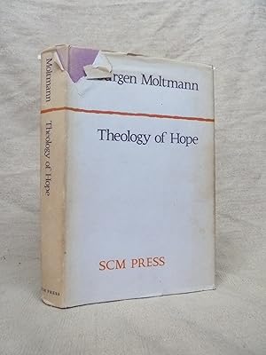 Seller image for THEOLOGY OF HOPE. ON THE GROUND AND THE IMPLICATIONS OF A CHRISTIAN ESCHATOLOGY. for sale by Gage Postal Books