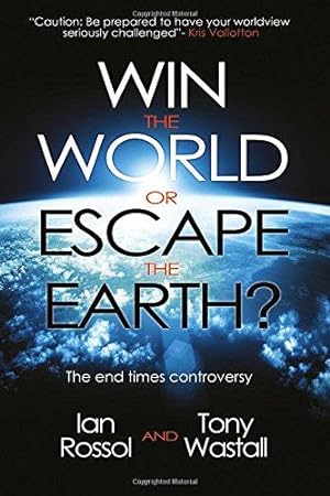 Seller image for Win the World or Escape the Earth?: The end time controversy: The End Times Controversy for sale by WeBuyBooks