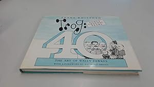 Bild des Verkufers fr Trog: Forty Graphic Years. The Art of Wally Fawkes zum Verkauf von WeBuyBooks