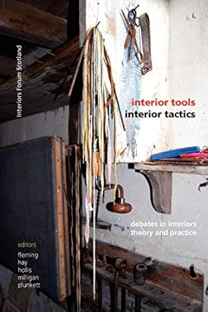 Imagen del vendedor de Interior Tools Interior Tactics: Debates in Interiors Theory and Practice a la venta por WeBuyBooks