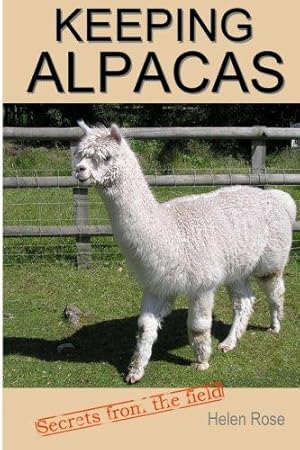 Bild des Verkufers fr Keeping Alpacas: Secrets from the field zum Verkauf von WeBuyBooks 2