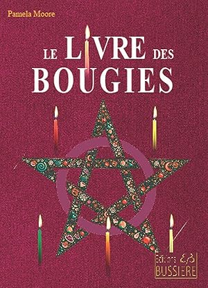Seller image for Le livre des bougies: Rituels de bougies de grce - Cierge de pouvoir - Chandelles astrales - Veilleuses for sale by Dmons et Merveilles