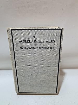 Image du vendeur pour The Workers In The Wilds Being An Account Of The Life And Work Of The Beaver mis en vente par Cambridge Rare Books