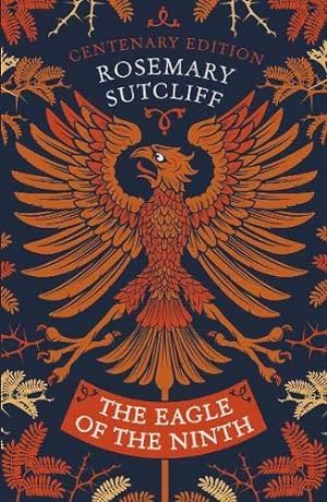Seller image for The Eagle of the Ninth: Centenary Edition (The Eagle of the Ninth film tie-in editions) for sale by WeBuyBooks