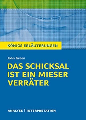 Textanalyse und Interpretation zu John Green, Das Schicksal ist ein mieser Verräter : alle erford...