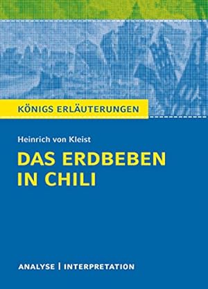 Textanalyse und Interpretation zu Heinrich von Kleist, Das Erdbeben in Chili : alle erforderliche...