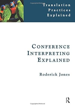 Seller image for Conference Interpreting Explained (Translation Practices Explained) for sale by WeBuyBooks