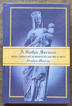 Image du vendeur pour A Gothic Sermon: Making a Contract with the Mother of God, Saint Mary of Amiens mis en vente par Molly's Brook Books