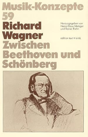 Seller image for Richard Wagner, zwischen Beethoven und Schnberg, von / Musik-Konzepte ; H. 59, for sale by nika-books, art & crafts GbR