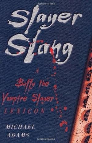 Immagine del venditore per Slayer Slang: A Buffy the Vampire Slayer Lexicon venduto da WeBuyBooks