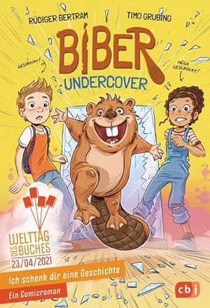 Seller image for Ich schenk dir eine Geschichte - Biber undercover: Biber undercover. Ein Comic-Roman. Welttag des Buches am 23.4.2021 for sale by Rheinberg-Buch Andreas Meier eK