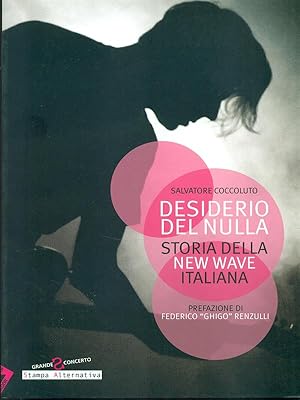 Immagine del venditore per Desiderio del nulla. Storia della new wave italiana venduto da Librodifaccia