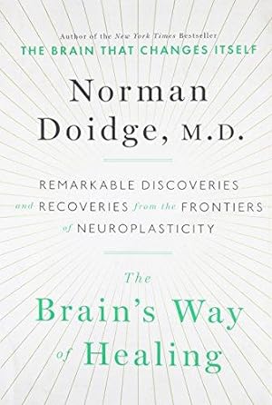 Bild des Verkufers fr The Brain's Way of Healing: Remarkable Discoveries and Recoveries from the Frontiers of Neuroplasticity zum Verkauf von WeBuyBooks