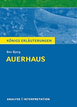 Textanalyse und Interpretation zu Bov Bjerg, Auerhaus : alle erforderlichen Infos für Abitur, Mat...