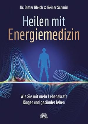Bild des Verkufers fr Heilen mit Energiemedizin: Wie Sie mit mehr Lebenskraft lnger und gesnder leben zum Verkauf von Rheinberg-Buch Andreas Meier eK