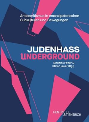 Bild des Verkufers fr Judenhass Underground: Antisemitismus in emanzipatorischen Subkulturen und Bewegungen zum Verkauf von Rheinberg-Buch Andreas Meier eK
