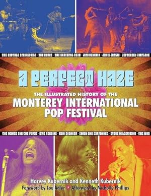 Image du vendeur pour A Perfect Haze: The Illustrated History of the Monterey International Pop Festival mis en vente par WeBuyBooks