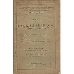 Immagine del venditore per The English Sparrow (Passer Domesticus) in North America: Especially in Its Relations to Agriculture venduto da Buteo Books