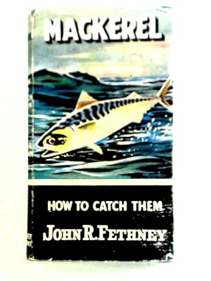 Image du vendeur pour Mackerel: How to Catch Them mis en vente par World of Rare Books