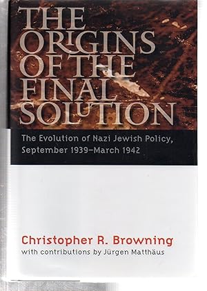 Seller image for The Origins of the Final Solution: The Evolution of Nazi Jewish Policy, September 1939-March 1942 (Comprehensive History of the Holocaust) for sale by EdmondDantes Bookseller