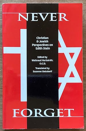 Seller image for Never Forget: Christian and Jewish Perspectives on Edith Stein (Carmelite Studies #7) for sale by Molly's Brook Books