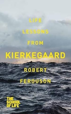 Imagen del vendedor de Life lessons from Kierkegaard (School of Life, 11) a la venta por WeBuyBooks